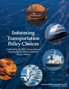 Informing Transportation Policy Choices Celebrating the 20th Anniversary of Transportation Research Board Policy Studies
