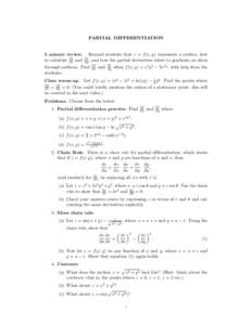 PARTIAL DIFFERENTIATION  5 minute review. Remind students that z = f (x, y) represents a surface, how ∂f to calculate ∂f ∂x and ∂y , and how the partial derivatives relate to gradients on slices