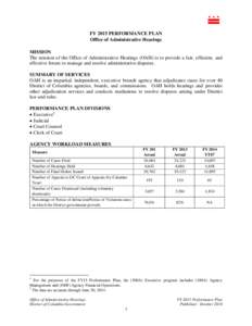 FY 2015 PERFORMANCE PLAN Office of Administrative Hearings MISSION The mission of the Office of Administrative Hearings (OAH) is to provide a fair, efficient, and effective forum to manage and resolve administrative disp