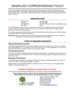 GENEALOGY CORRESPONDENCE POLICY Due to time and staffing constraints, Reference Department personnel cannot perform extensive research or photocopying projects. Library staff can respond only to specific requests for inf