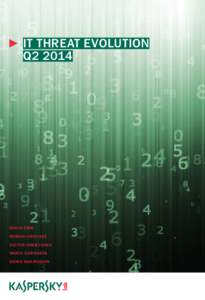 ►►IT THREAT EVOLUTION Q2 2014 DAVID EMM ROMAN UNUCHEK VICTOR CHEBYSHE V