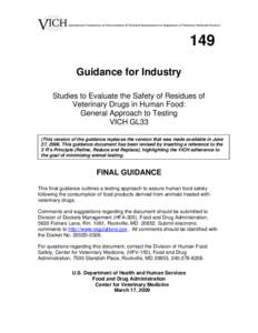 149 Guidance for Industry Studies to Evaluate the Safety of Residues of Veterinary Drugs in Human Food: General Approach to Testing VICH GL33