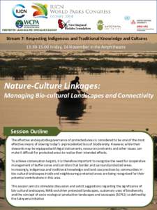 Protected Landscapes Specialist Group PROTECTED LANDSCAPES SPECIALIST GROUP Stream 7: Respecting Indigenous and Traditional Knowledge and Cultures 13:30-15:00 Friday, 14 November in the Amphitheatre