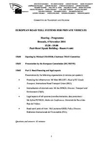 COMMITTEE ON TRANSPORT AND TOURISM  EUROPEAN ROAD TOLL SYSTEMS FOR PRIVATE VEHICLES Hearing - Programme Brussels, 4 November[removed]:[removed]:00