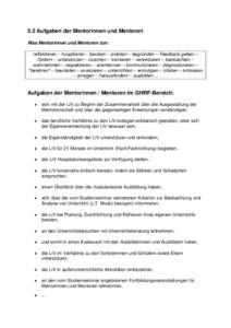 5.2 Aufgaben der Mentorinnen und Mentoren Was Mentorinnen und Mentoren tun: reflektieren – hospitieren – beraten – anleiten – begründen – Feedback geben – fördern – unterstützen – coachen – trainiere