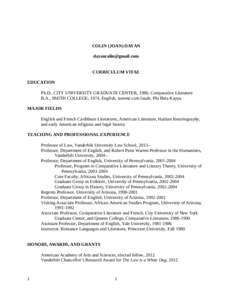 COLIN (JOAN) DAYAN  CURRICULUM VITAE EDUCATION Ph.D., CITY UNIVERSITY GRADUATE CENTER, 1980, Comparative Literature B.A., SMITH COLLEGE, 1974, English, summa cum laude, Phi Beta Kappa