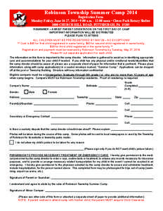 Robinson Township Summer Camp 2014 Registration Form REMEMBER – A BRIEF PARENT ORIENTATION ON THE FIRST DAY OF CAMP IMPORTANT INFORMATION WILL BE DISTRIBUTED PLEASE PLAN TO ATTEND