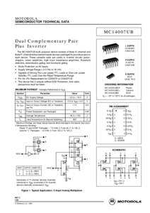 MOTOROLA SEMICONDUCTOR TECHNICAL DATA MC14007UB Dual C o m p l e m e n t a r y Pair Plus I n v e r t e r