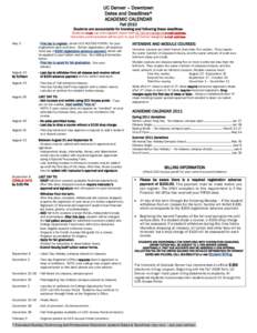 UC Denver – Downtown Dates and Deadlines* ACADEMIC CALENDAR Fall 2010 Students are accountable for knowing and following these deadlines. - Students must use and regularly check their UC Denver assigned e-mail address;