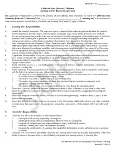 Agreement No.____________ California State University, Fullerton Learning Activity Placement Agreement This agreement (“Agreement”) is between the Trustees of the California State University on behalf of California S