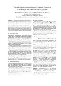 Towards Approximating Output-Projected Equilibria in Partially Known Multi-Context Systems∗ Peter Sch¨uller and Thomas Eiter and Michael Fink (Faculty Mentors) Institute of Information Systems Vienna University of Tec