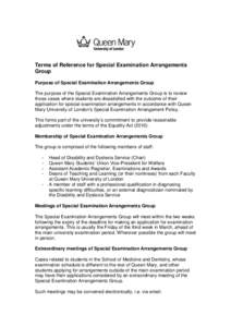 Terms of Reference for Special Examination Arrangements Group Purpose of Special Examination Arrangements Group The purpose of the Special Examination Arrangements Group is to review those cases where students are dissat