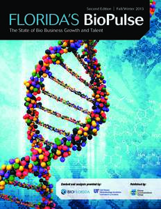 Second Edition | Fall/Winter[removed]FLORIDA’S BioPulse The State of Bio Business Growth and Talent  Content and analysis provided by: