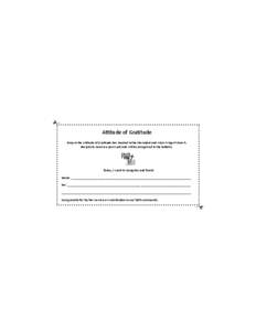 Attitude of Gratitude Drop in the Attitude of Gratitude box located in the Cleveland and West Wing of church. Recipients receive a post card and will be recognized in the bulletin. Today, I want to recognize and thank: N