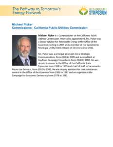 Michael Picker Commissioner, California Public Utilities Commission Michael Picker is a Commissioner at the California Public Utilities Commission. Prior to his appointment, Mr. Picker was a Senior Advisor for Renewable 