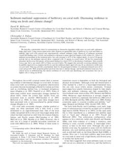 Bellwood, David R., and Christopher J. Fulton. Sediment-mediated suppression of herbivory on coral reefs: Decreasing resilience to rising sea-levels and climate change? Limnol. Oceanogr., 53(6), 2008, 2695–2701