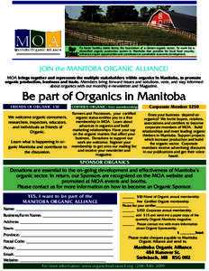 www.manitobaorganicalliance.com  foster healthy viable farms, the foundation of a vibrant organic sector. To work for a Our To diversified organic production system in Manitoba that provides for local food security, Visi