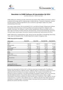 Newsletter to CAMO Software AS shareholders Q4 2014 Last known share price = NOK 0.55 per share CAMO Software AS develops and sells multivariate data analysis (MVA) software and solutions. MVA is a statistical technology