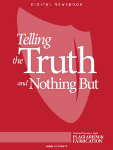 Publishing / Plagiarism / Journalism ethics and standards / Community journalism / Missouri School of Journalism / Copy editing / Journalism school / Newspaper / News media / Journalism / Observation