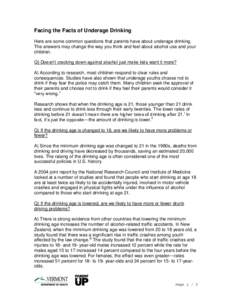 Facing the Facts of Underage Drinking Here are some common questions that parents have about underage drinking. The answers may change the way you think and feel about alcohol use and your children. Q) Doesn’t cracking