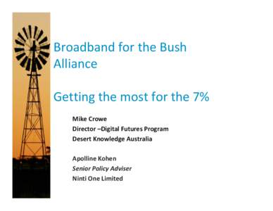 Microsoft PowerPoint - Mike Crowe Broadband for the  Bush Alliance- getting the best possible for the 7%-Mike Crowe SEGRA Day 1