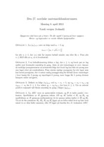 Den 27. nordiske matematikkonkurransen Mandag 8. april 2013 Norsk versjon (bokmål) Oppgavene skal løses på 4 timer. Du får opptil 5 poeng på hver oppgave. Skrive- og tegnesaker er eneste tillatte hjelpemidler. Oppga