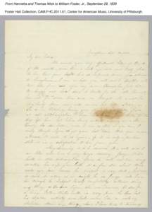 From Henrietta and Thomas Wick to William Foster, Jr., September 29, 1839 Foster Hall Collection, CAM.FHC[removed], Center for American Music, University of Pittsburgh. From Henrietta and Thomas Wick to William Foster, J