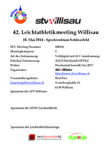 42. Leichtathletikmeeting Willisau 10. Mai[removed]Sportzentrum Schlossfeld SLV Meeting Nummer: 108116