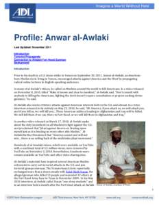 Profile: Anwar al-Awlaki Last Updated: November 2011 Introduction Terrorist Propaganda Connection to Alleged Fort Hood Gunman Background