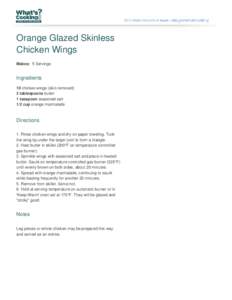 Orange Glazed Skinless Chicken Wings Makes: 5 Servings Ingredients 10 chicken wings (skin removed)
