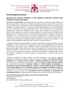 Communiqué de presse Quarante-neuf nouveaux Membres et deux Membres honoraires intronisés dans l’Académie canadienne du génie Saint-Jean – (le 26 juin 2014) – Le président Richard J. Marceau a intronisé 49 no