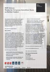 SKW Schwarz Werden Sie Teil unseres Immobilien-Teams am Berliner Standort Der Immobilienmarkt boomt, nicht zuletzt aufgrund niedriger Zinsen und des Interesses von ausländischen Investoren am deutschen Markt. Wir