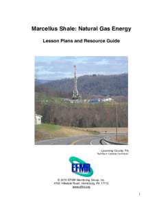 Marcellus Shale: Natural Gas Energy Lesson Plans and Resource Guide Lycoming County, PA Ruhrfisch: Creative Commons