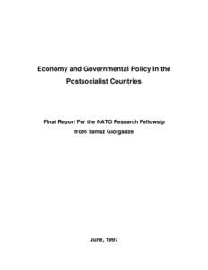 Economy and Governmental Policy In the Postsocialist Countries Final Report For the NATO Research Fellowsip from Tamaz Giorgadze