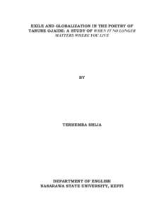 EXILE AND GLOBALIZATION IN THE POETRY OF TANURE OJAIDE: A STUDY OF WHEN IT NO LONGER MATTERS WHERE YOU LIVE BY