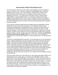 America Needs a Robust Crisis Response Force Our nation requires a Marine Corps that is ready, forward deployed, and able to respond to crisis on a moment’s notice. This will not change for the foreseeable future, no m