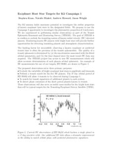 Exoplanet Host Star Targets for K2 Campaign 1 Stephen Kane, Natalie Hinkel, Andrew Howard, Jason Wright The K2 mission holds enormous potential to investigate the stellar properties of known exoplanet host stars in the d