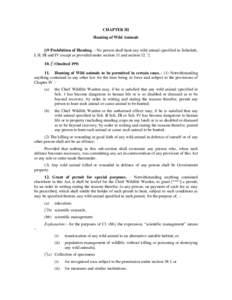 CHAPTER III Hunting of Wild Animals [(9 Prohibition of Hunting. – No person shall hunt any wild animal specified in Schedule, I, II, III and IV except as provided under section 11 and section[removed]Omitted 199