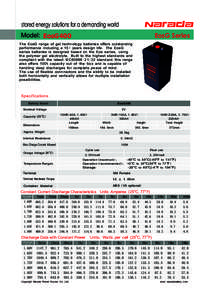 stored energy solutions for a demanding world EosG Series Model: EosG400 The EosG range of gel technology batteries offers outstanding performance including a 15+ years design life. The EosG