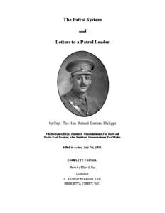 The Patrol System and Letters to a Patrol Leader by Capt. The Hon. Roland Erasmus Philipps 9th Battalion Royal Fusiliers, Commissioner For East and