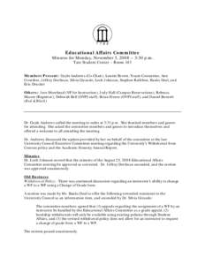 Educational Affairs Committee Minutes for Monday, November 3, 2008 – 3:30 p.m. Tate Student Center – Room 143 Members Present: Gayle Andrews (Co-Chair), Lonnie Brown, Tracie Costantino, Ann Crowther, Jeffrey Dorfman,