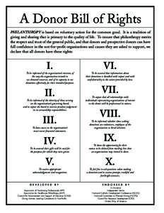 A Donor Bill of Rights PHILANTHROPY is based on voluntary action for the common good. It is a tradition of giving and sharing that is primary to the quality of life. To ensure that philanthropy merits the respect and tru