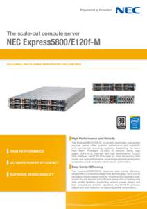 The scale-out compute server  NEC Express5800/E120f-M SCALEABLE AND FLEXIBLE SERVERS FOR DATA CENTERS  High Performance and Density