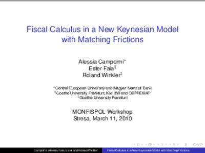 Fiscal Calculus in a New Keynesian Model with Matching Frictions Alessia Campolmi∗ Ester Faia§ Roland Winkler‡ ∗