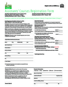 Register online at AAOMS.org  Assistants’ Courses Registration Form Anesthesia Assistants Review Course (2-day course)  Anesthesia Assistants Skills Lab (1-day course)