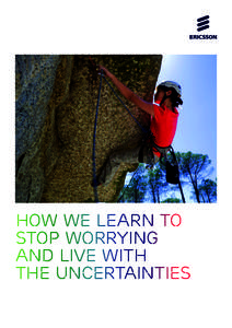 How we learn to stop worrying and live with the uncertainties 1