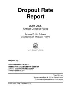 Dropout Rate Report[removed]Annual Dropout Rates Arizona Public Schools Grades Seven Through Twelve