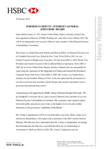  30 January 2013 FORMER US DEPUTY ATTORNEY GENERAL JOINS HSBC BOARD James Brien Comey, Jr. (52), former United States Deputy Attorney General, has