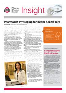 Insight How the faculty and staff of The Ohio State University Wexner Medical Center are changing the face of medicine...one person at a time. Pharmacist Privileging for better health care Suzanne Hoholik I The Ohio Stat