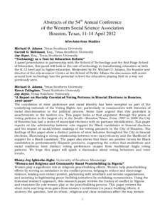 Abstracts of the 54th Annual Conference of the Western Social Science Association Houston, Texas, 11-14 April 2012 Afro-American Studies Michael O. Adams, Texas Southern University Carroll G. Robinson, Esq., Texas Southe